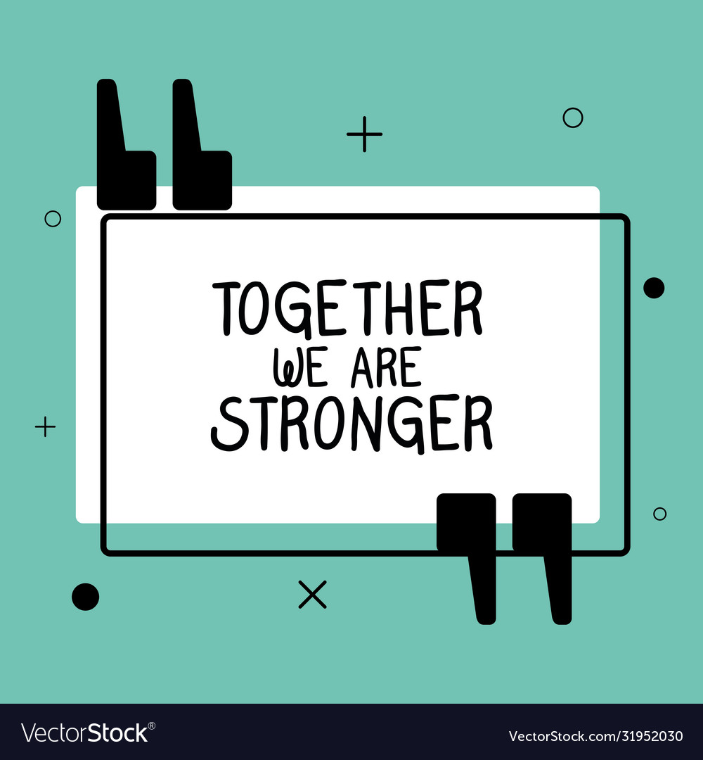 together-we-are-stronger-quote-design-royalty-free-vector