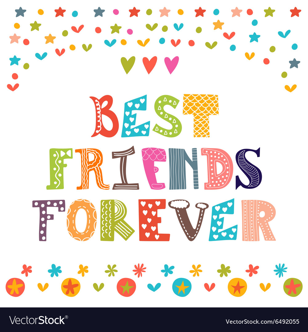 Best friends forever Inspirational motivational Vector Image