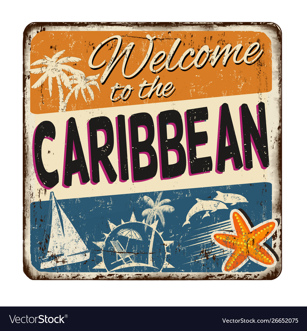 to caribbean vintage rusty metal sign Vector Image