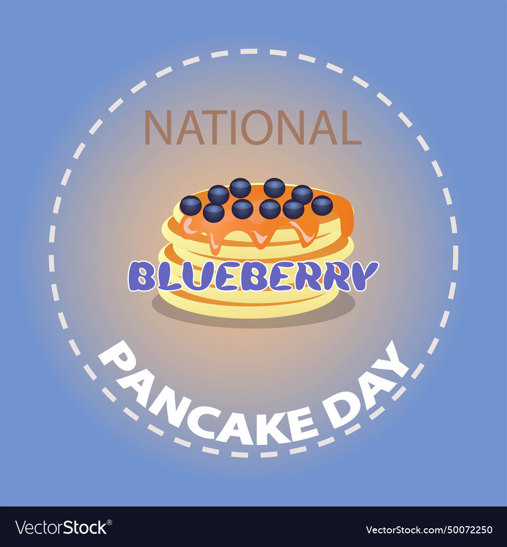 National blueberry pancake day Royalty Free Vector Image