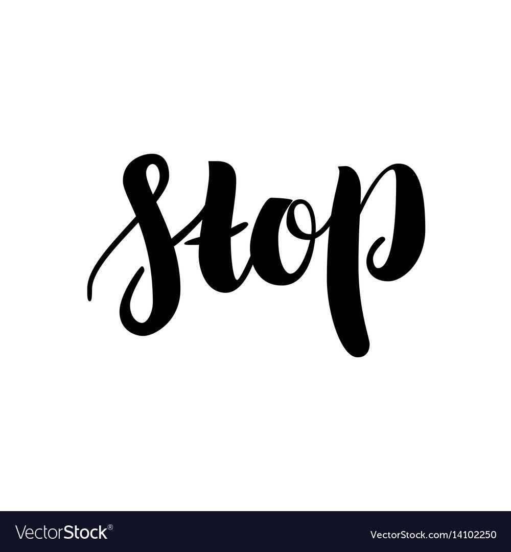 Stop hand drawn calligraphy on white background Vector Image