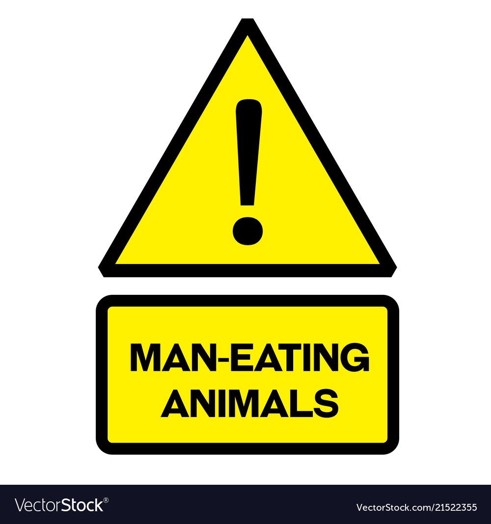 Man eating animals warning sign Royalty Free Vector Image Man eating animals warning sign Royalty Free Vector Image