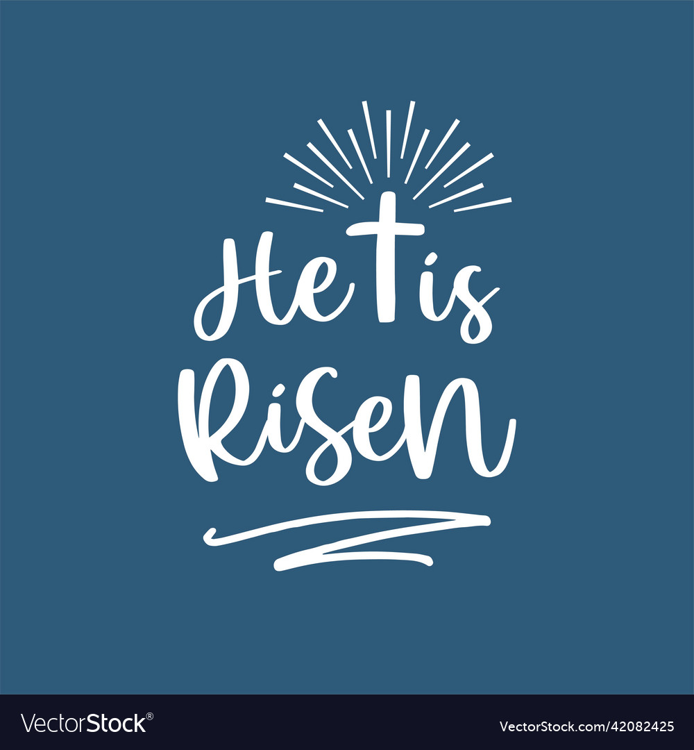 Bible verse he has risen Royalty Free Vector Image