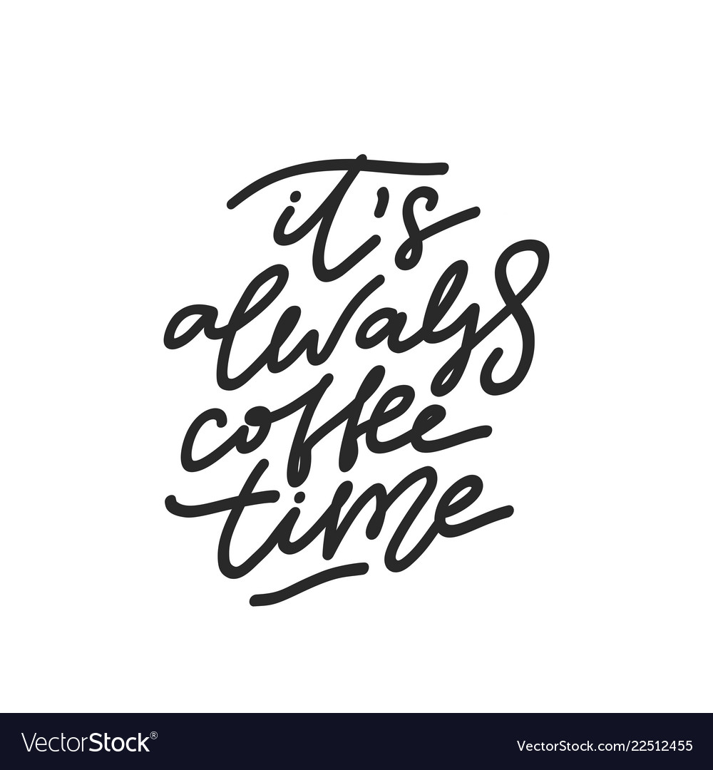 Its always coffee time