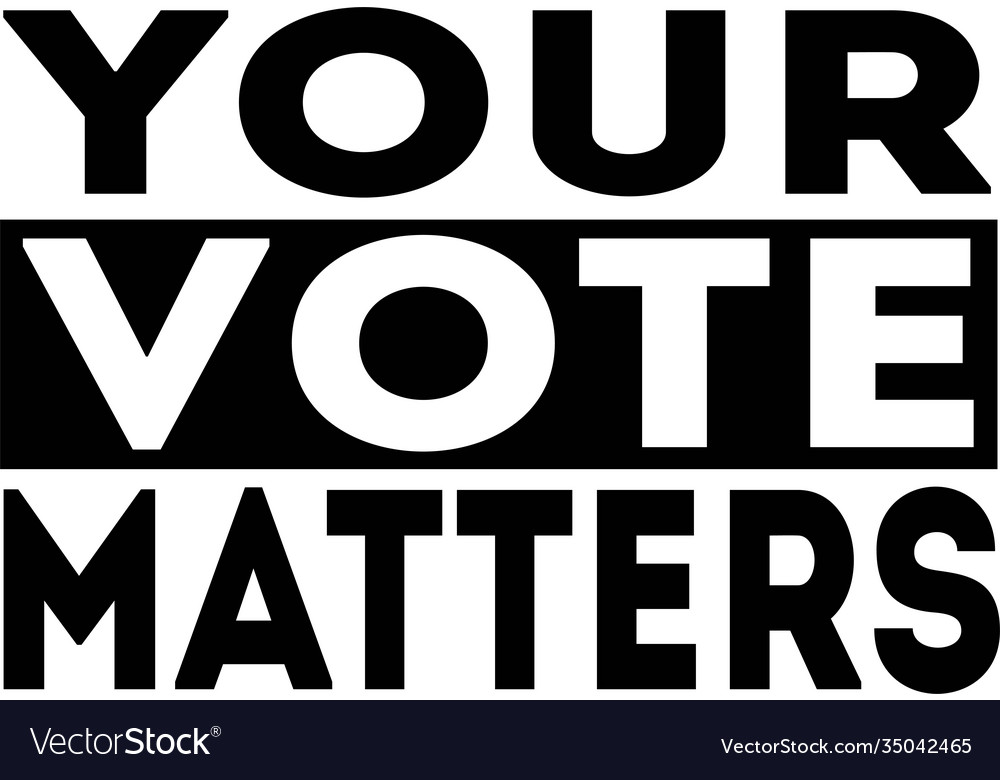 Your vote matters isolated on white background vector image Your vote matters isolated on white background