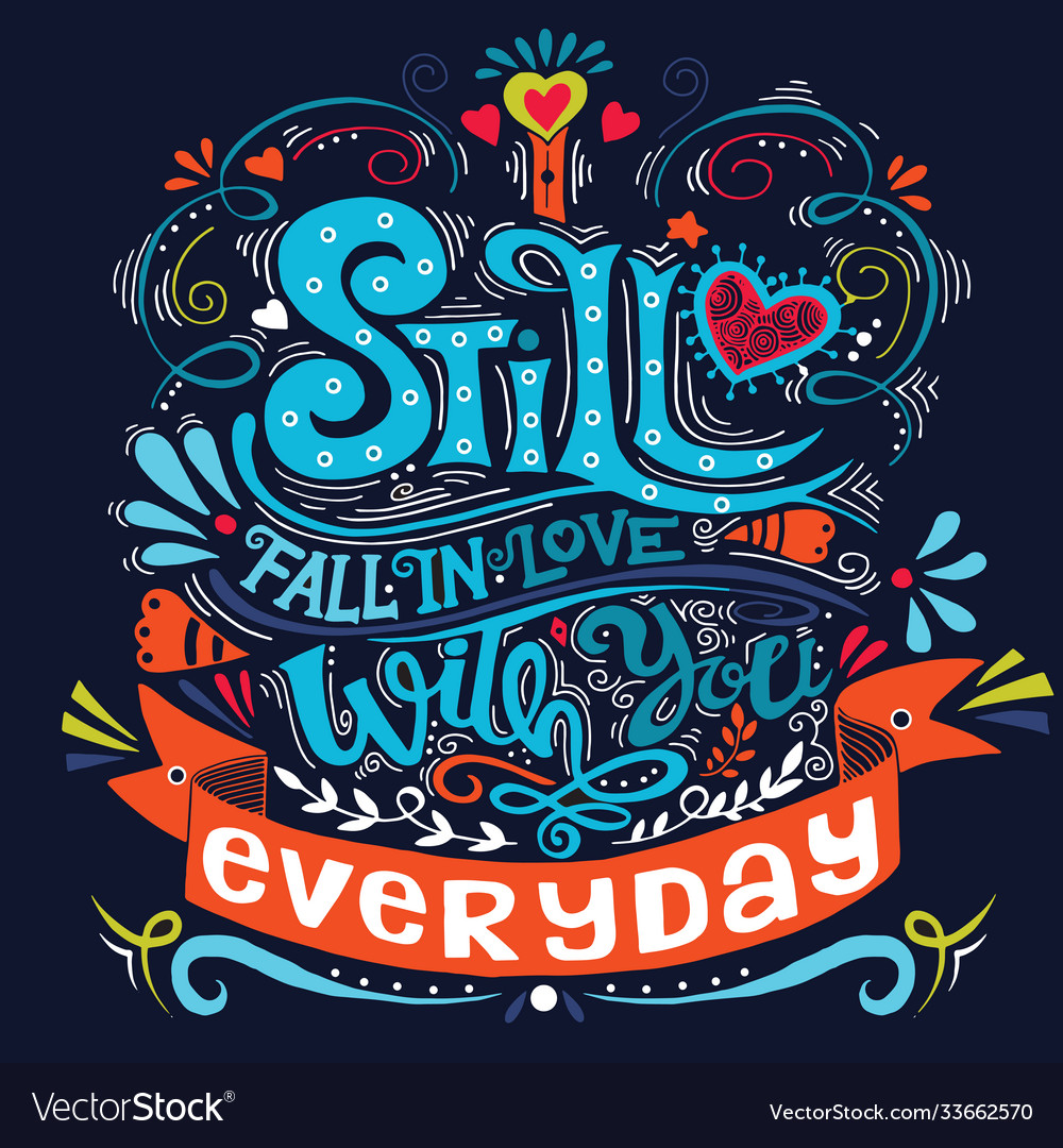 I Still Fall In Love With You Everyday Royalty Free Vector