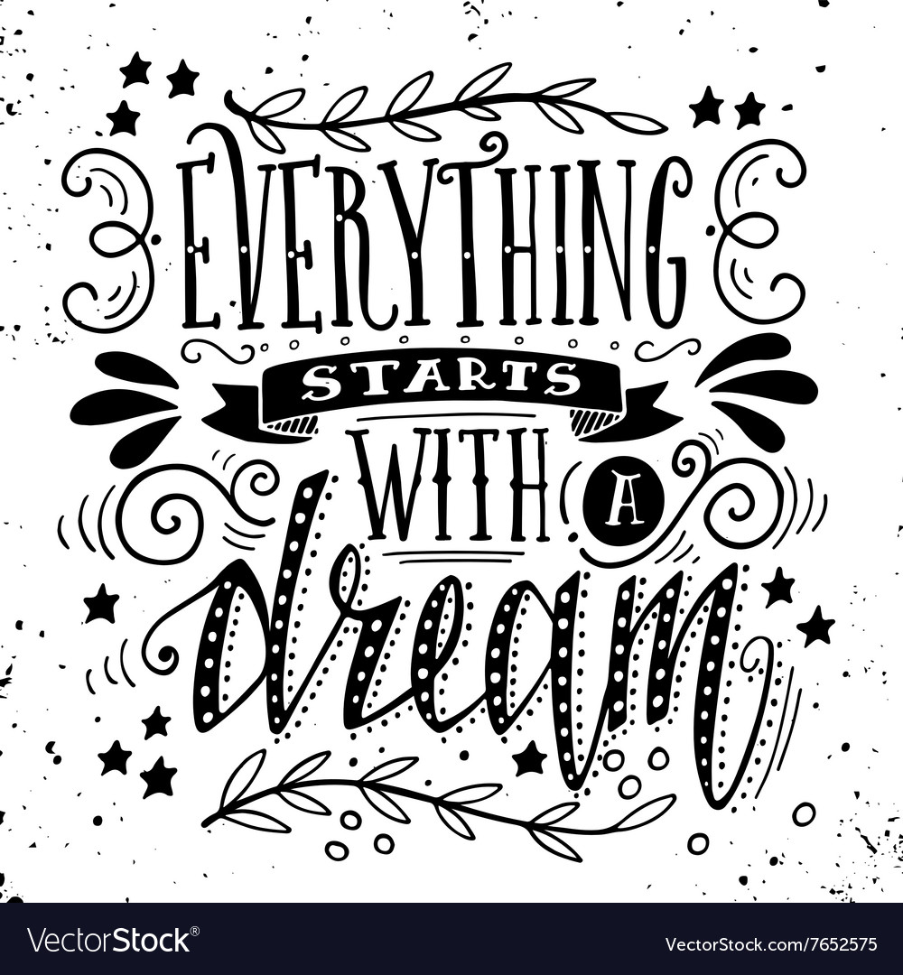 Everything starts with a dream quote hand drawn Vector Image