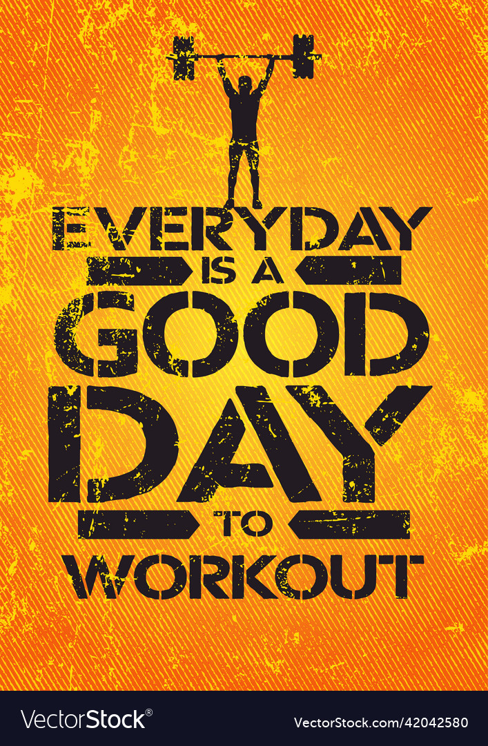 Everyday Is A Good Day To Workout Flyer Design Vector Image