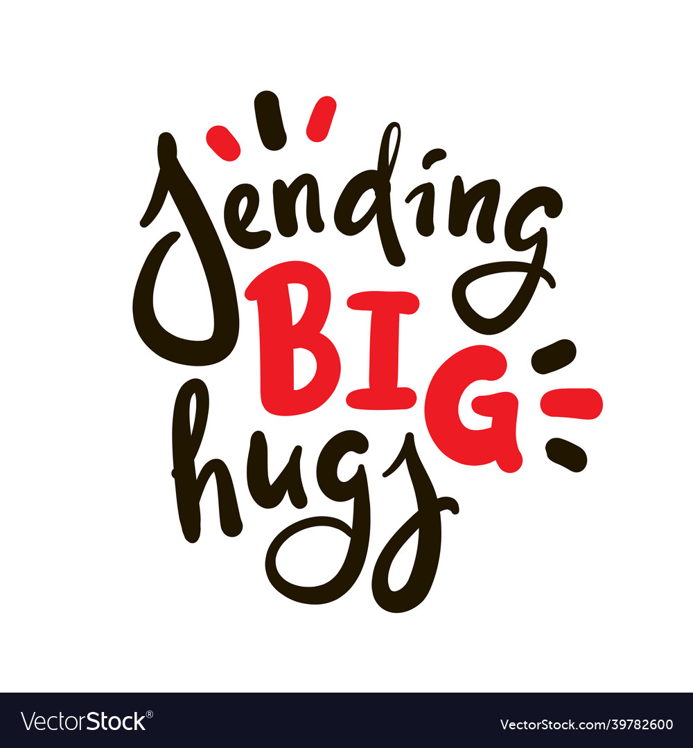 Sending big hugs - inspire motivational quote Vector Image