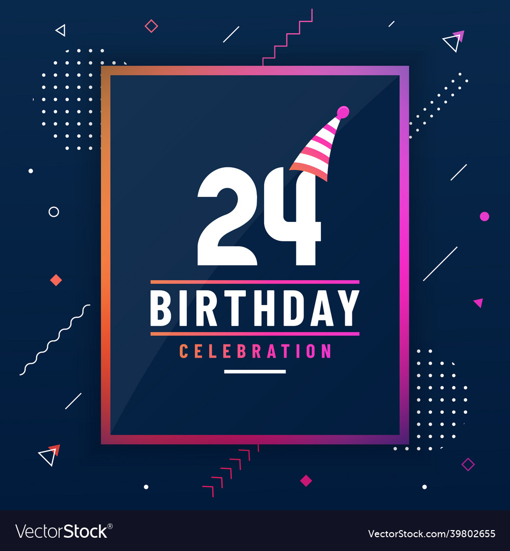 24 years birthday greetings card birthday Vector Image