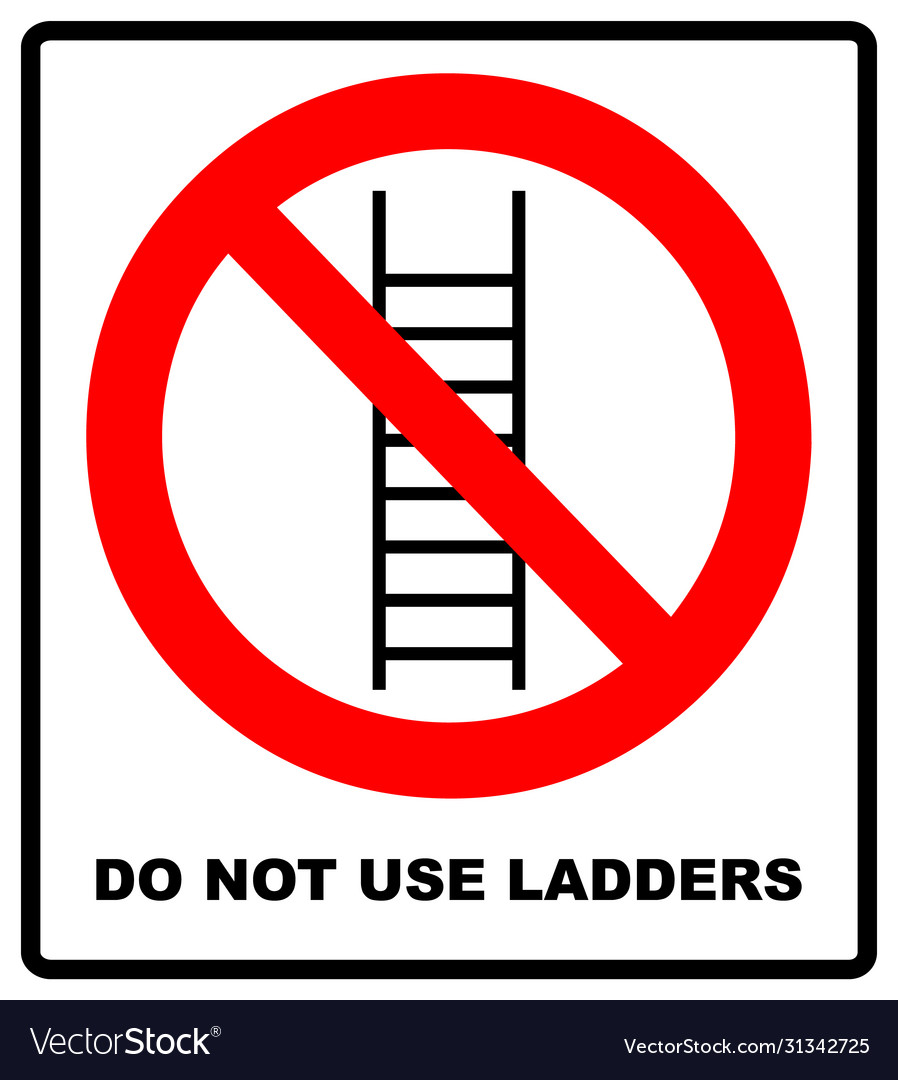 Do not use ladder no ladders prohibition sign Vector Image