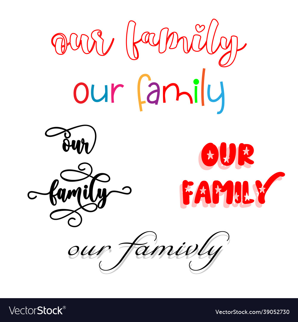 Our family calligraphy hand lettering text Vector Image