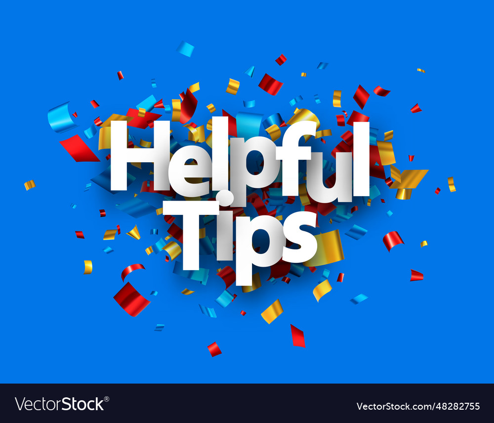 Helpful tips sign over colorful cut out foil