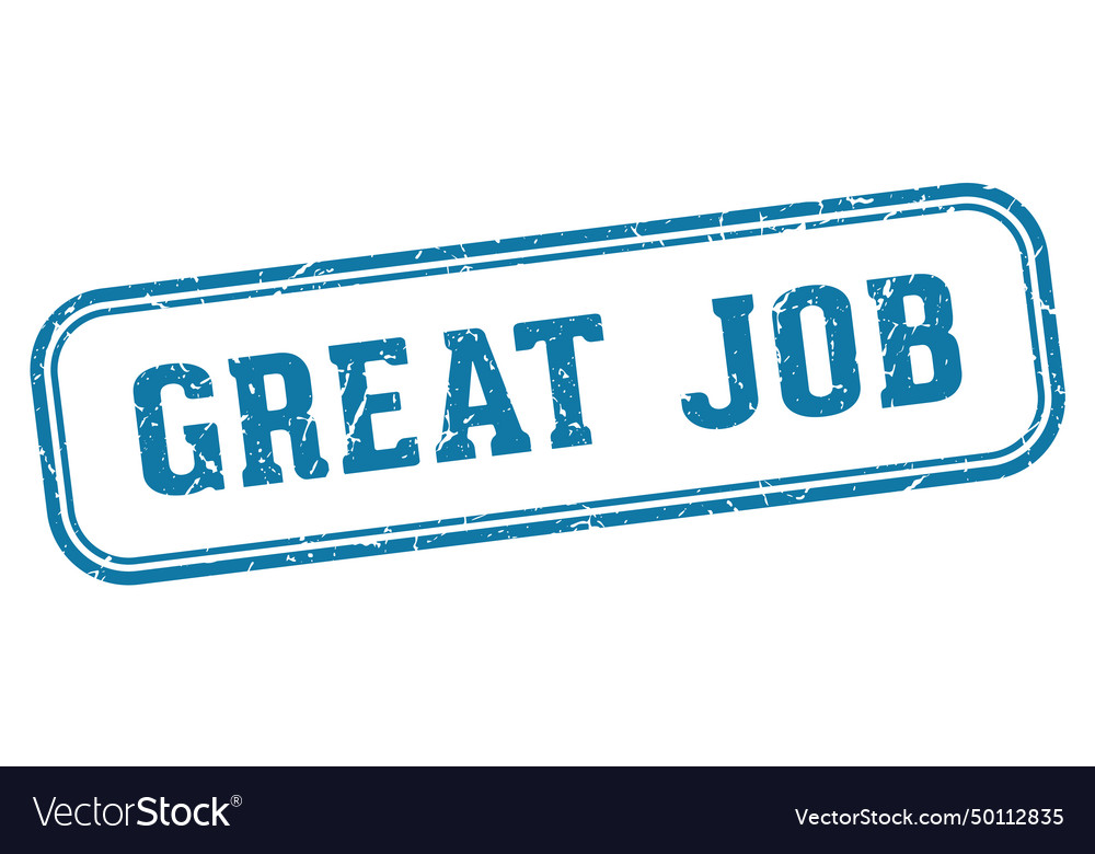 Great job stamp rectangular Royalty Free Vector Image