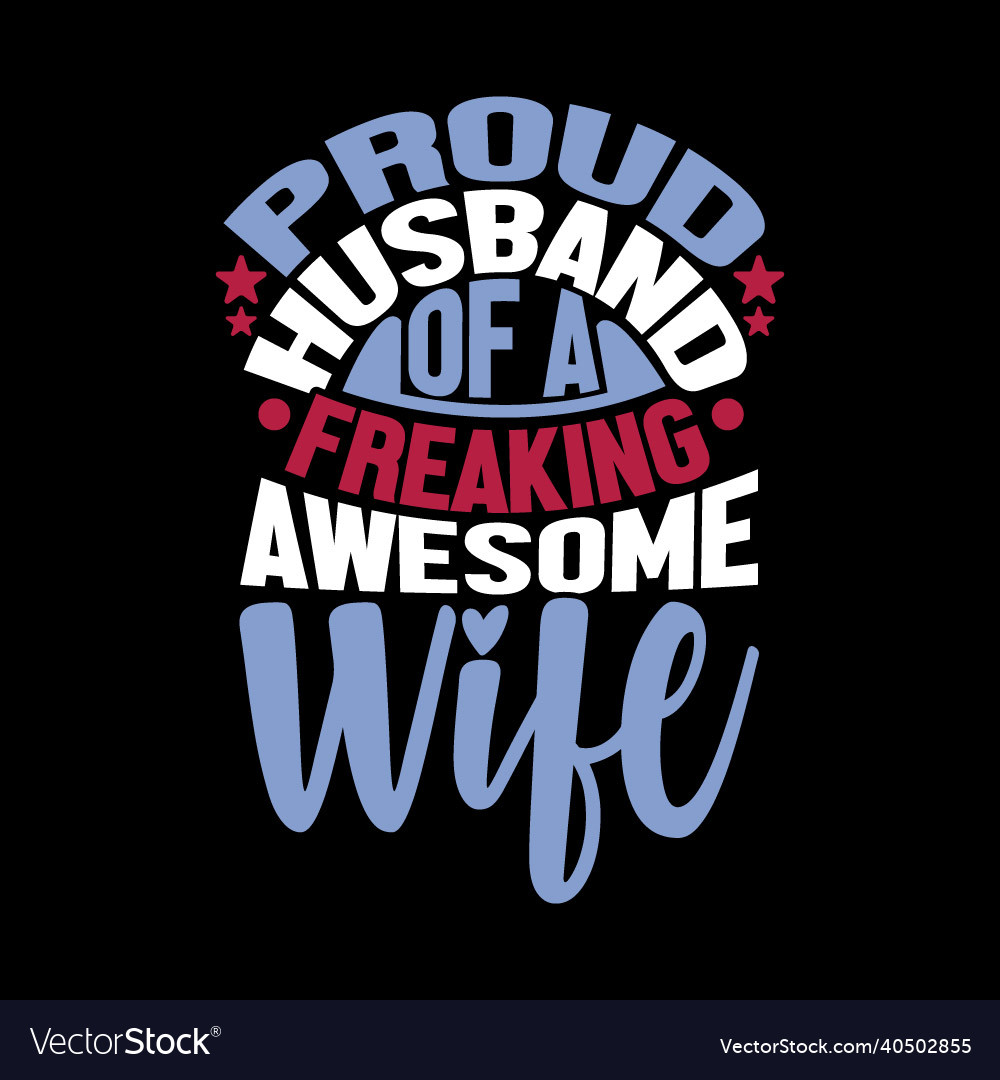 proud husband of a freaking awesome wife