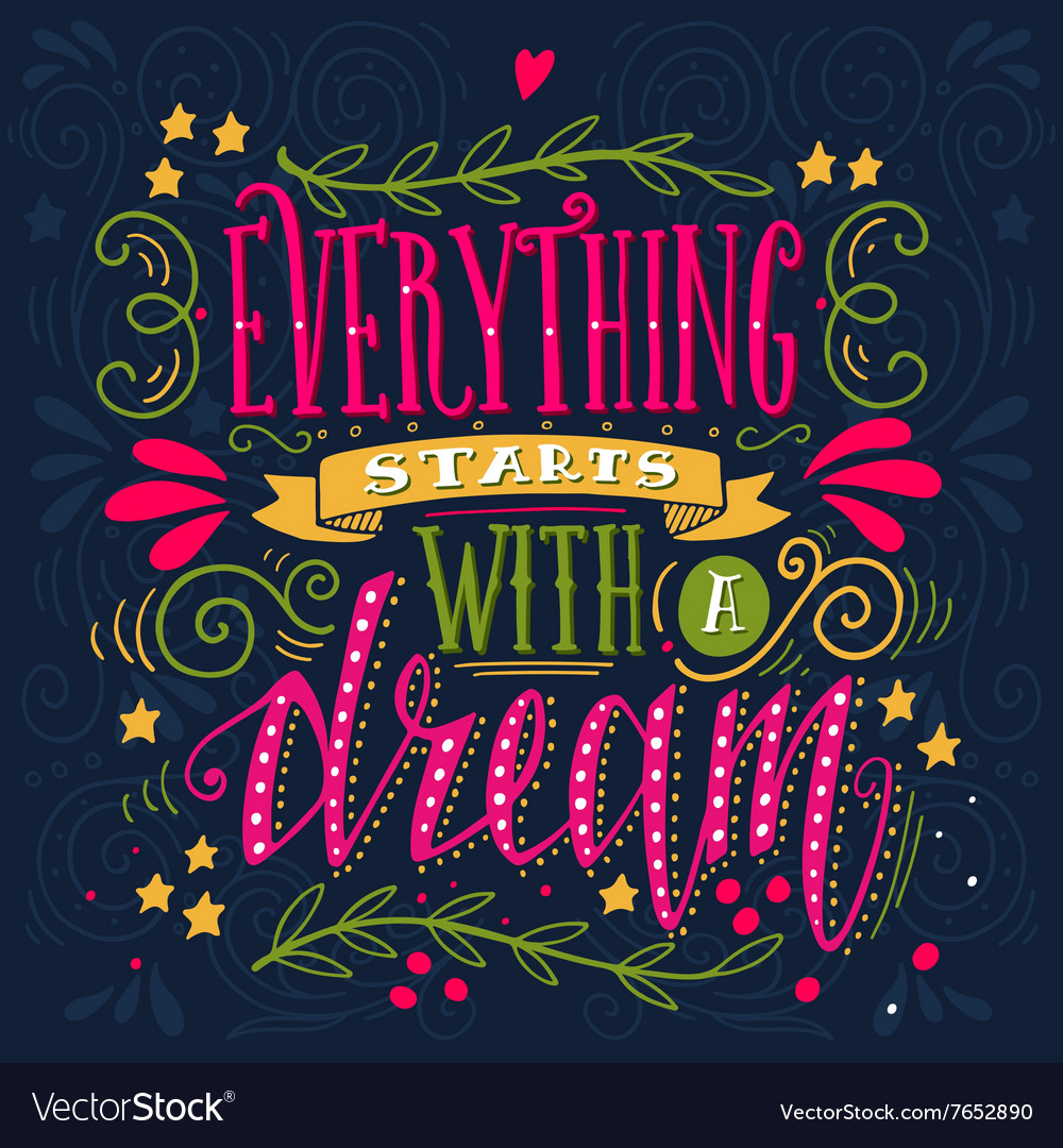 Everything starts with a dream quote hand drawn Vector Image