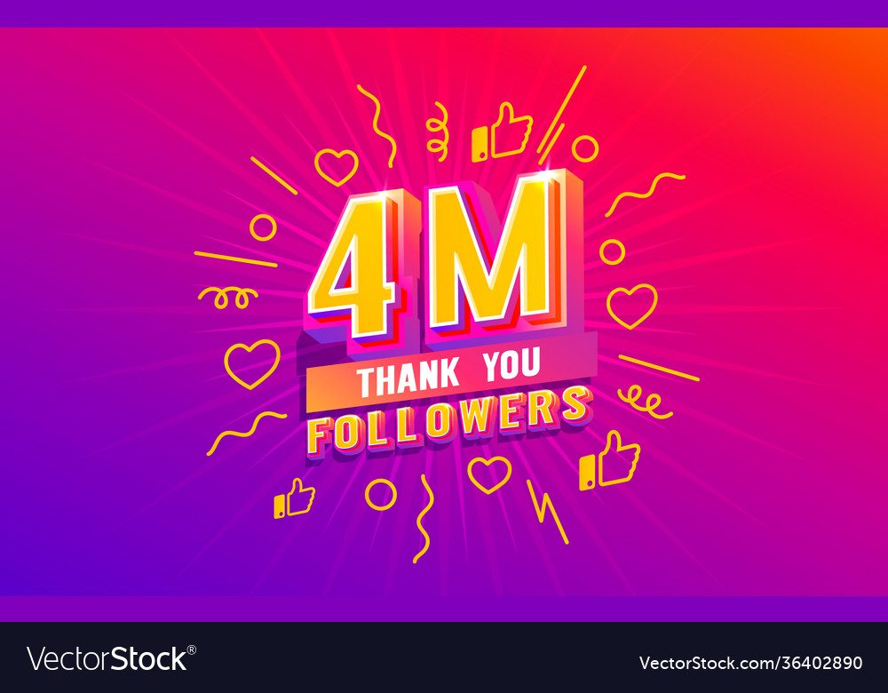 Thank you 4 million followers peoples online Vector Image