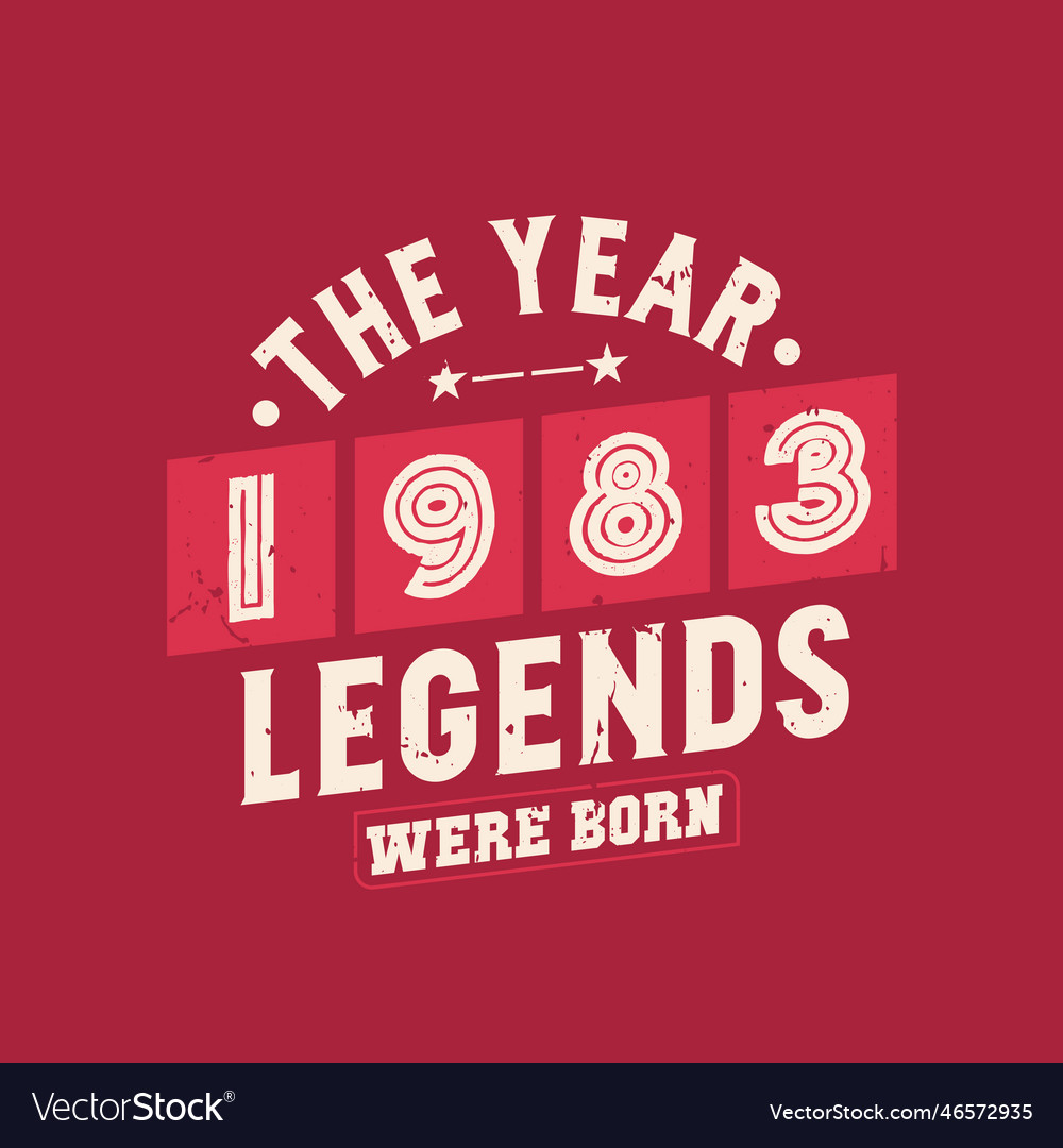 Year 1983 legends were born vintage 1983 birthday Vector Image