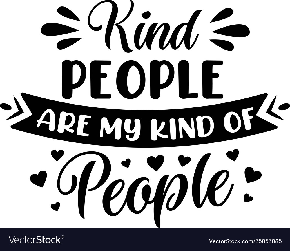 Kind people are my people on white Royalty Free Vector Image