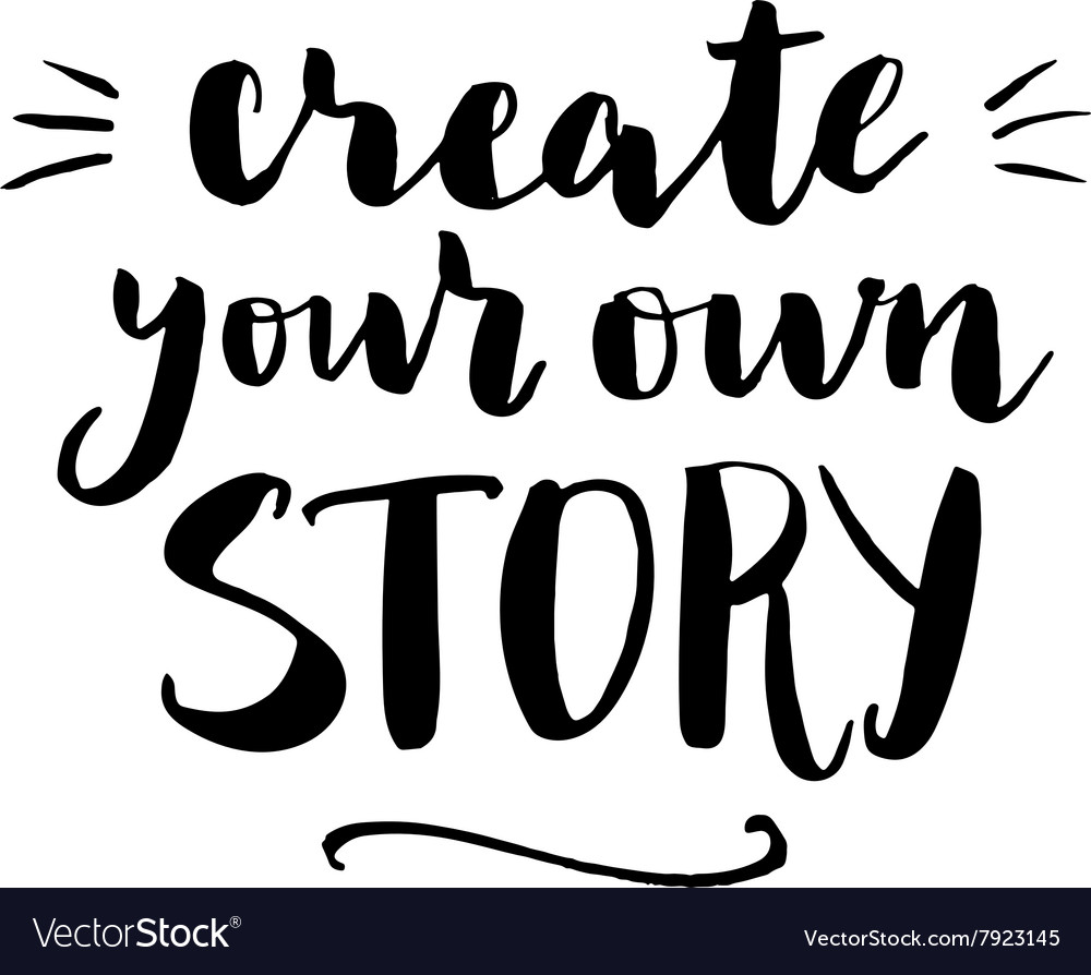 Create your own story print Royalty Free Vector Image