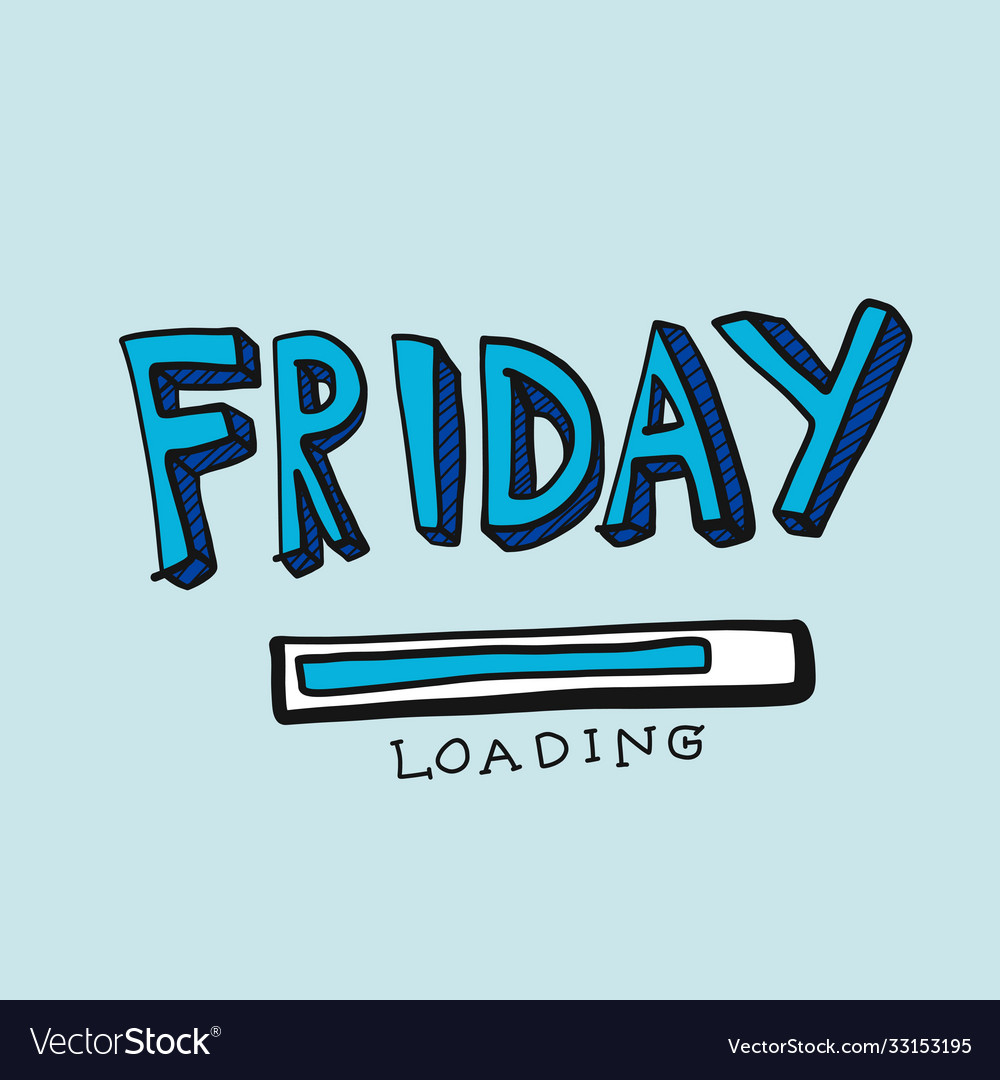 Friday loading comic font style Royalty Free Vector Image