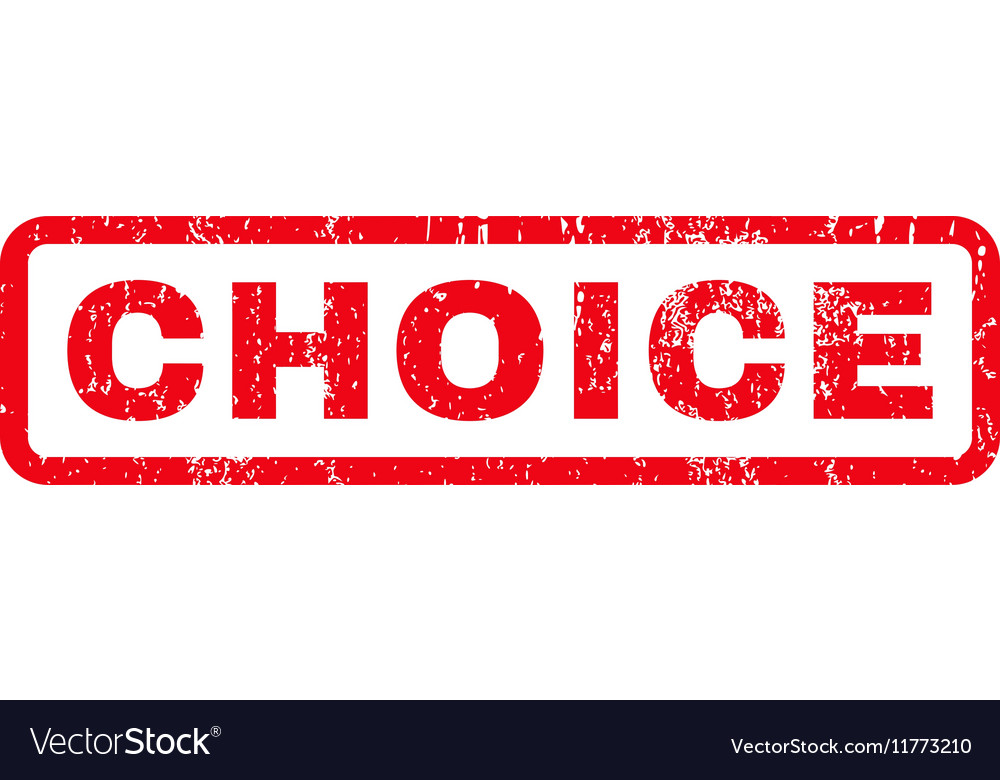 Choice rubber stamp Royalty Free Vector Image - VectorStock