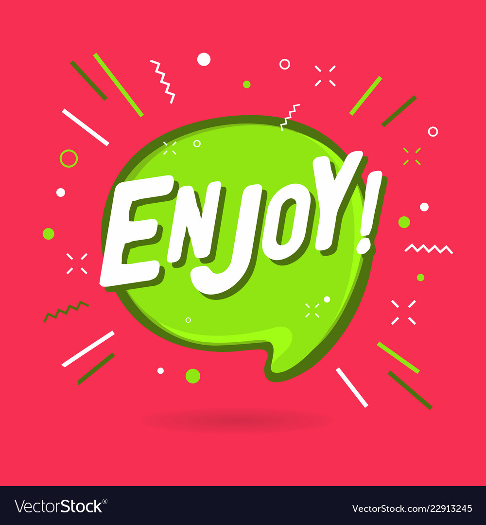 Enjoy Banner Funny Speech Bubble Royalty Free Vector Image Enjoy Banner Funny Speech Bubble Royalty Free Vector Image