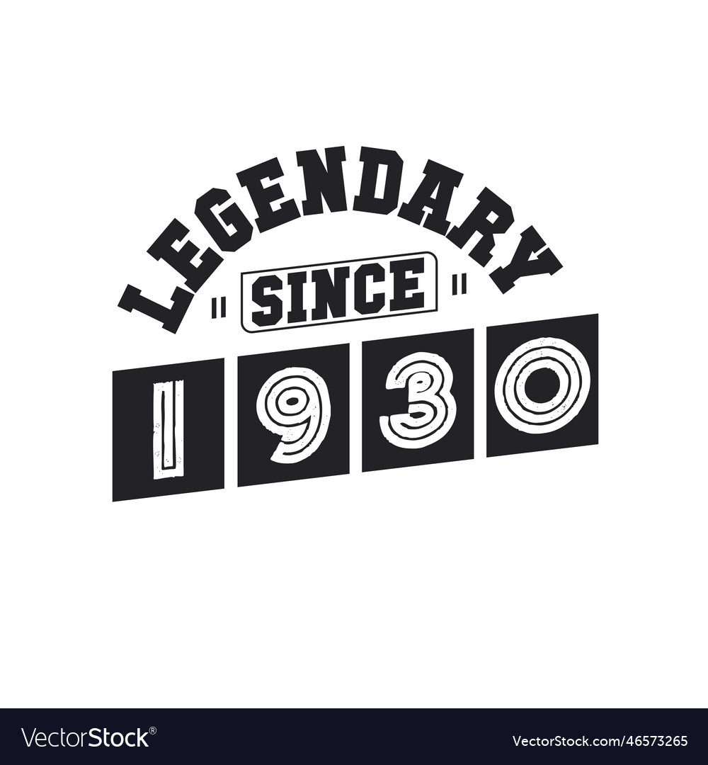 Legendary since 1930 born in 1930 birthday design Vector Image