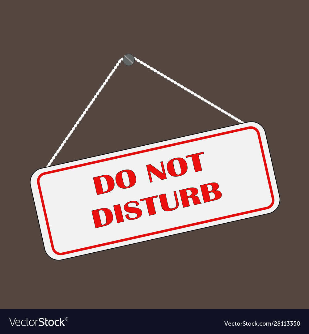 Do not disturb sign Royalty Free Vector Image - VectorStock