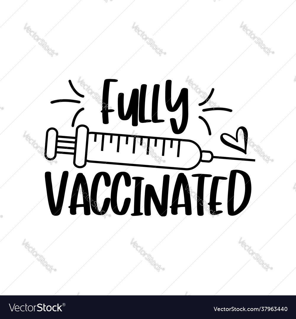 Fully vaccinated- with hand drawn vaccine Vector Image