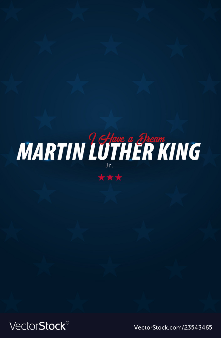 Martin luther king day background i have a dream