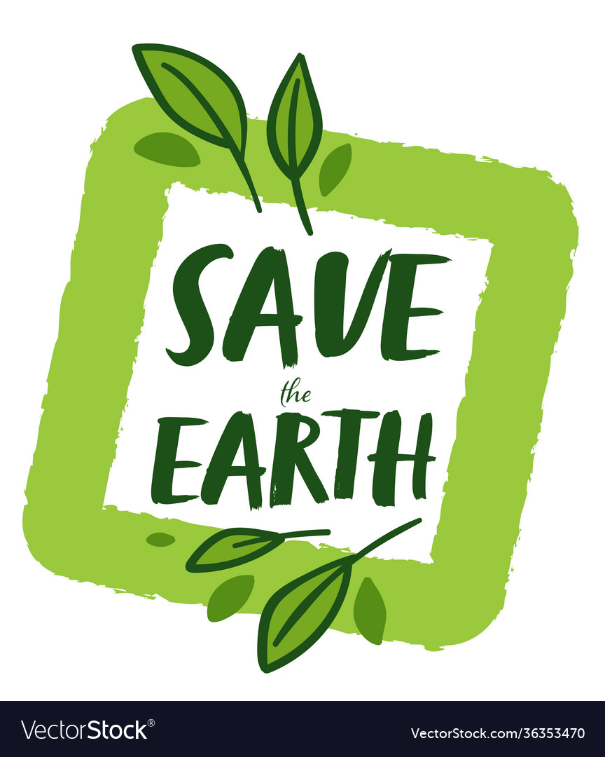 Save earth environmental and ecological protection