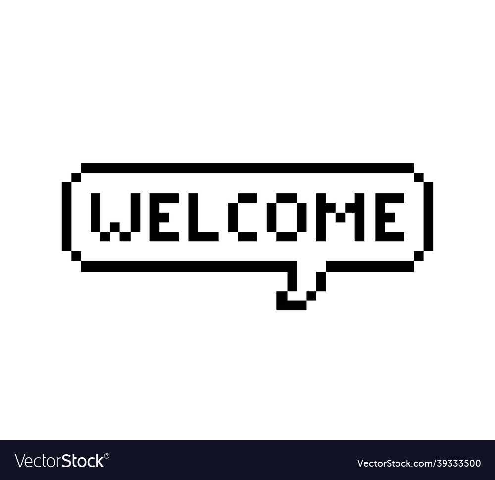 Welcome pixel text bubble art speech Royalty Free Vector