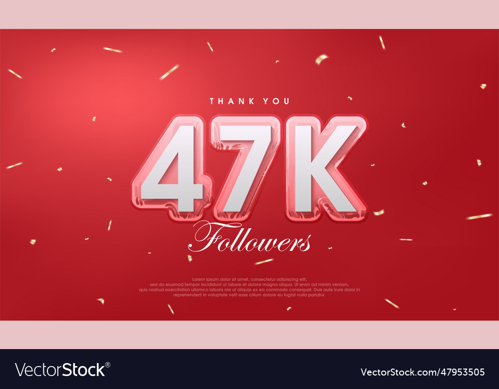 Red background for 47k followers celebration Vector Image