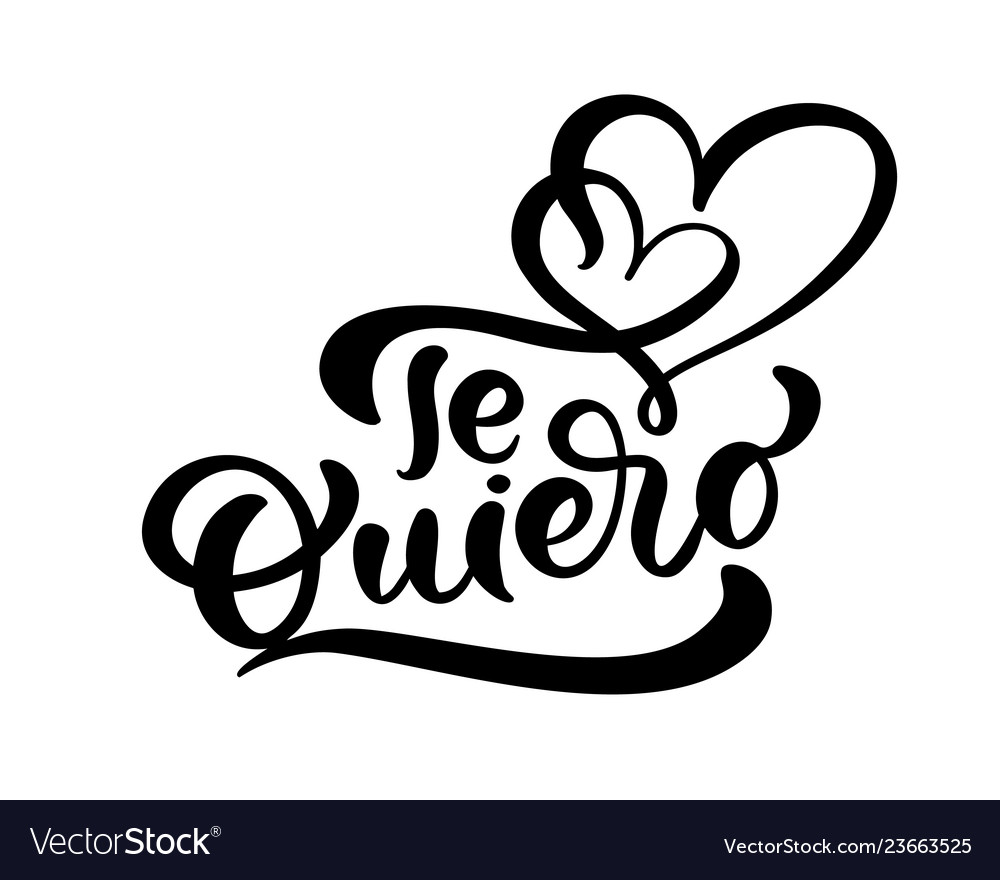 Calligraphy Phrase Te Quiero On Spanish I Love Vector Image