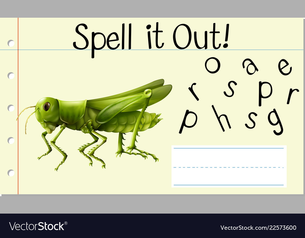 Spell it out grasshopper