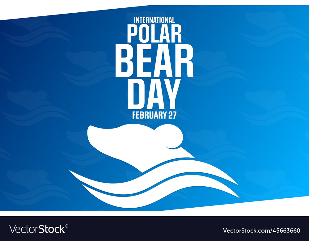 International polar bear day february 27