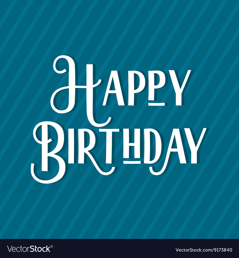 Happy birthday lettering Royalty Free Vector Image