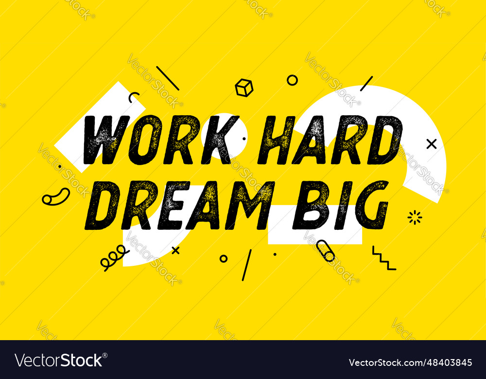 Work hard dream big banner with text Royalty Free Vector