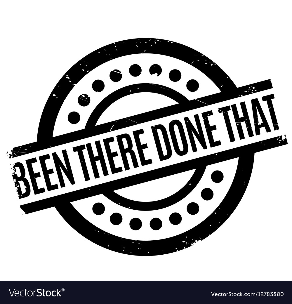 Been there done that rubber stamp Royalty Free Vector Image