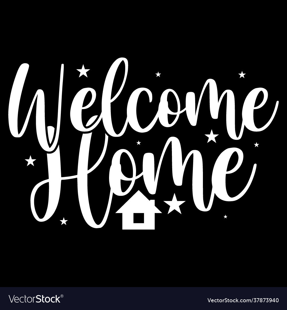 Welcome home inspirational quotes Royalty Free Vector Image