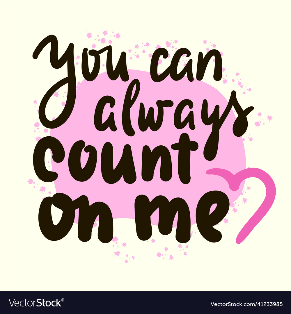 You can always count on me Royalty Free Vector Image