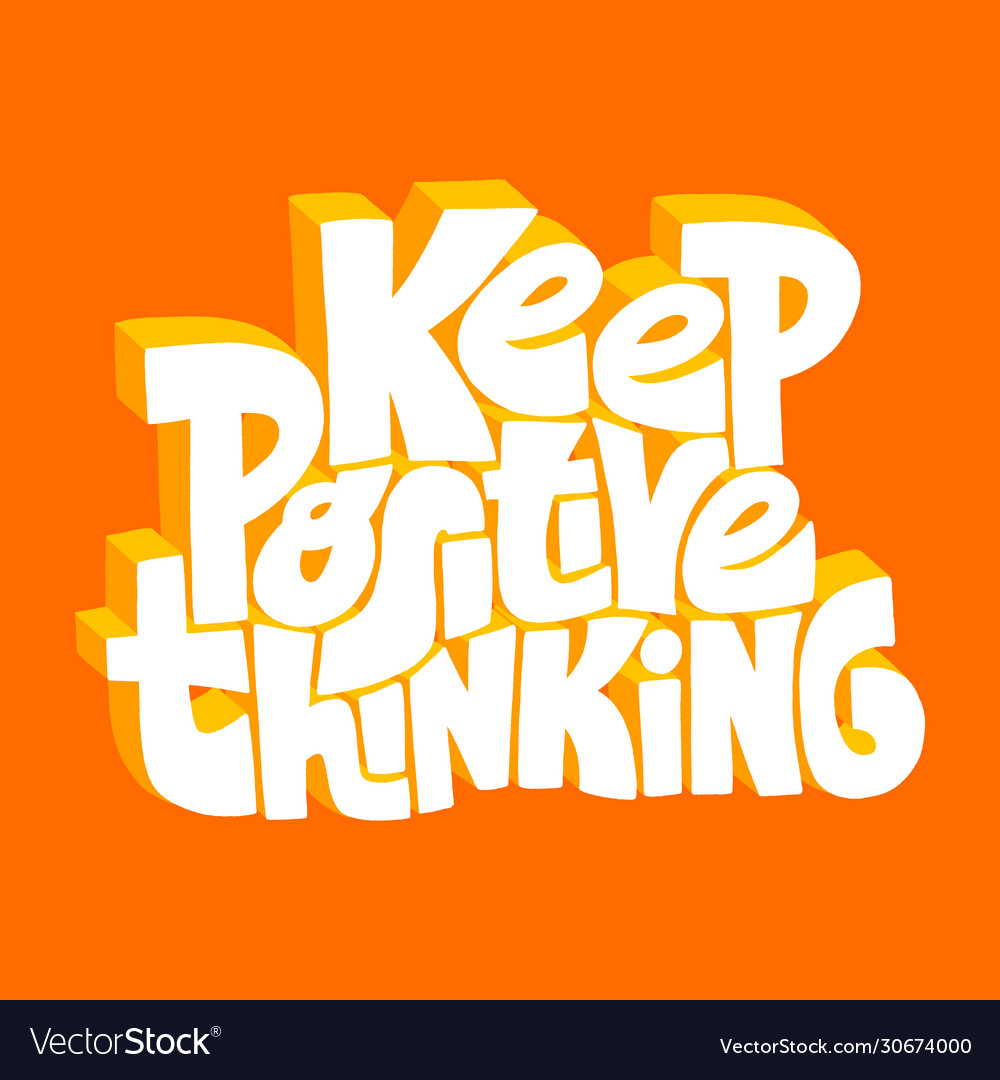 Keep positive thinking motivational lettering Vector Image