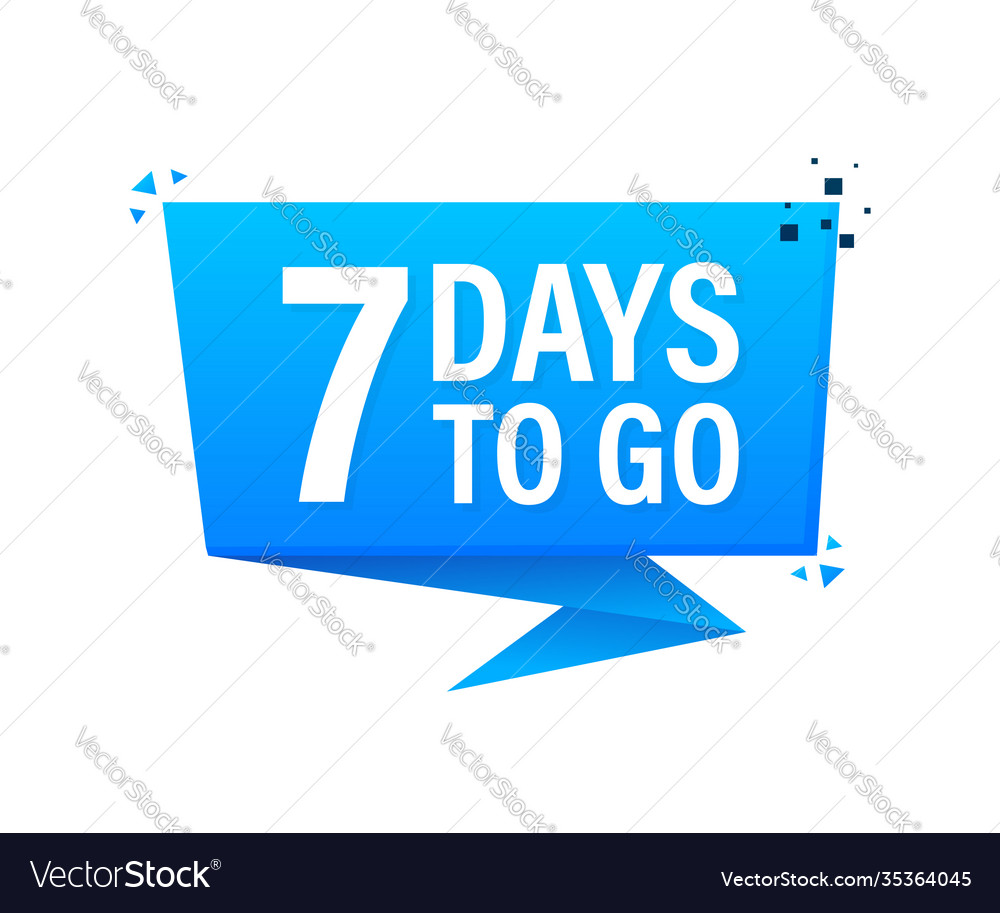 7 days to go poster in flat style Royalty Free Vector Image