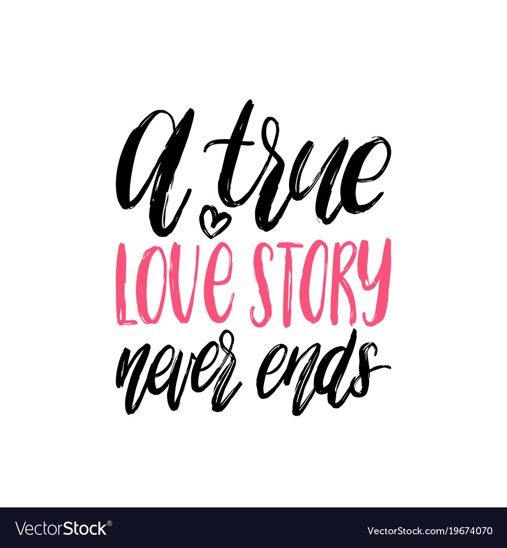 Premium Vector  A true love story never ends hand lettering motivational  quotes