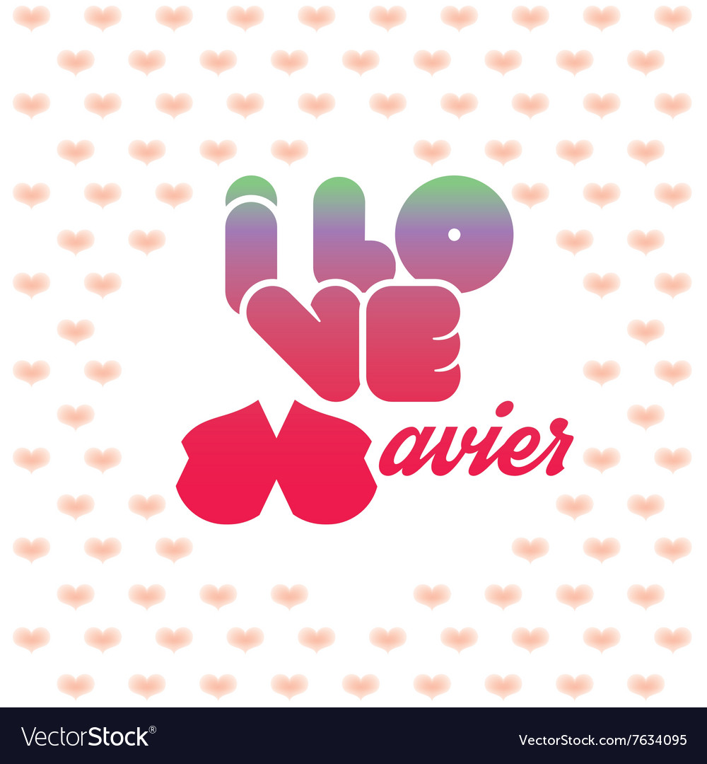 I love xavier greeting card with heart shaped Vector Image