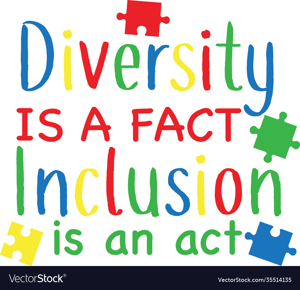 Diversity is a fact inclusion is an act on the Vector Image