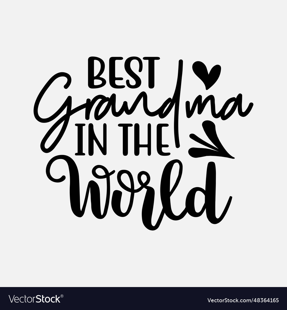 Best grandma in the world greatest granny mothers Vector Image