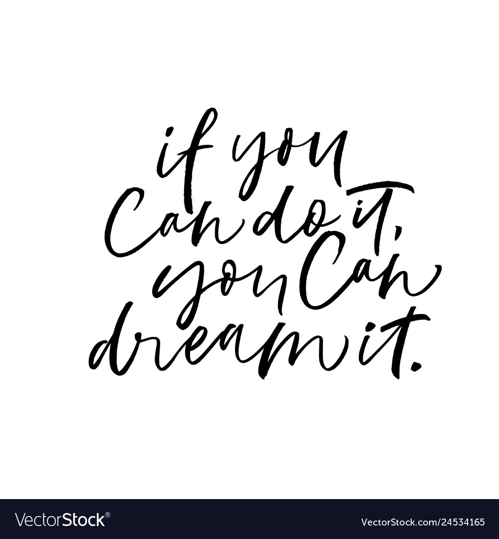 If You Can Do It Dream Phrase Royalty Free Vector Image