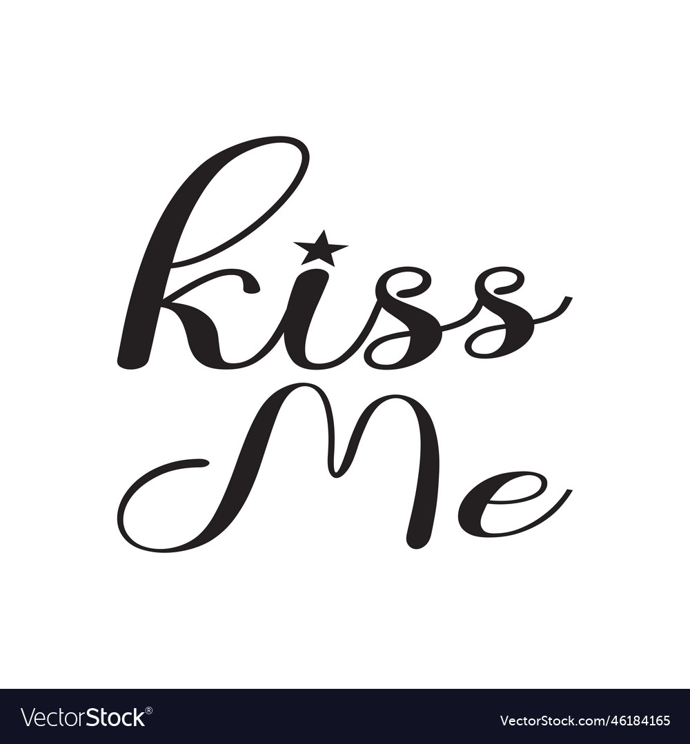 Kiss me black letter quote